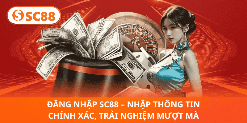 Đăng Nhập SC88 – Nhập Thông Tin Chính Xác, Trải Nghiệm Mượt Mà